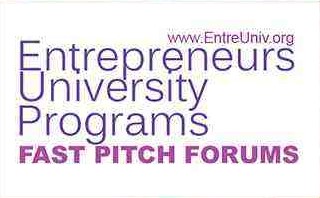 Entrepreneurs University Programs Fast Pitch Forums